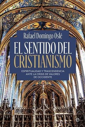 SENTIDO DEL CRISTIANISMO, EL | 9788410940314 | OSLE DOMINGO, RAFAEL