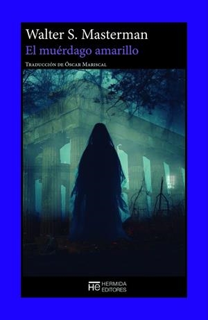 MUÉRDAGO AMARILLO, EL | 9788412949926 | MASTERMAN, WALTER SIDNEY