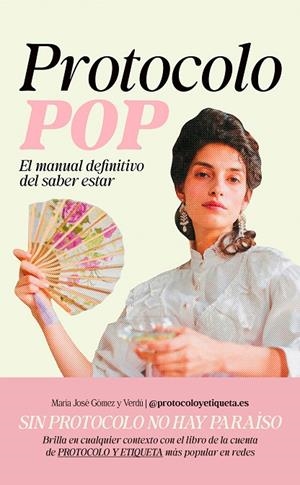 PROTOCOLO POP. EL MANUAL DEFINITIVO DEL SABER ESTAR | 9791259575425 | GOMEZ Y VERDU, MARIA JOSÉ