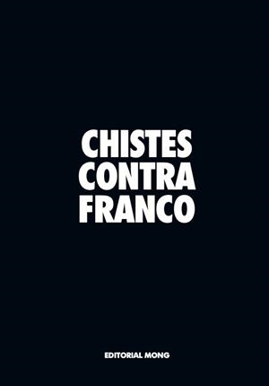 CHISTES CONTRA FRANCO | 9788412817225 | MERINO, EUGENIO