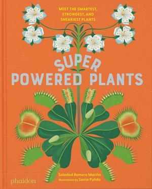 SUPERPOWERED PLANTS | 9781838669508 | PULIDO, SONIA / ROMERO MARIñO, SOLEDAD