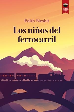 NIÑOS DEL FERROCARRIL, LOS | 9788416884957 | NESBIT, EDITH
