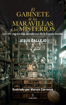 GABINETE DE LAS MARAVILLAS Y LOS MISTERIOS, EL | 9788410527348 | CARRASCO CARMONA, MARCOS
