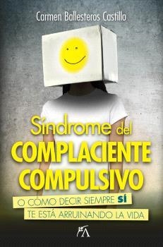 SÍNDROME DEL COMPLACIENTE COMPULSIVO | 9788410354333 | BALLESTEROS CASTILLO, CARMEN
