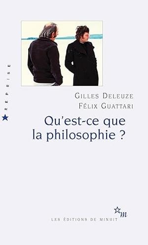 QU'EST-CE QUE LA PHILOSOPHIE ? | 9782707345363 | DELEUZE, GILLES / GUATTARI, FÉLIX