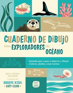 CUADERNO DE DIBUJO PARA EXPLORADORES DEL OCEANO | 9788426739612 | WOODARD, KRYSTAL / WOODARD, BRAD