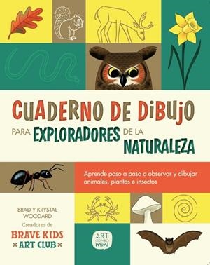 CUADERNO DE DIBUJO PARA EXPLORADORES DE LA NATURALEZA | 9788426739674 | WOODARD, KRYSTAL / WOODARD, BRAD