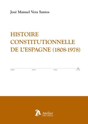 HISTOIRE CONSTITUCIONNELLE DE L'ESPAGNE (1808-1978) | 9791387543686 | VERA SANTOS, JOSE MANUEL