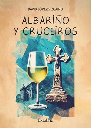 ALBARIÑO Y CRUCEIROS | 9791387707095 | LOPEZ VIZCAINO, DAVID