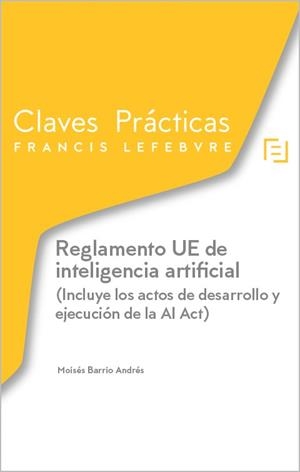 REGLAMENTO UE DE INTELIGENCIA ARTIFICIAL | 9788410431751 | LEFEBVRE-EL DERECHO
