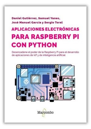APLICACIONES ELECTRONICAS PARA RASPBERRY PI CON PYTHON | 9788426740267 | GUTIERREZ, DANIEL / YANES, SAMUEL