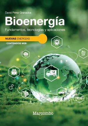 BIOENERGIA. FUNDAMENTOS, TECNOLOGIAS Y APLICACIONES | 9788426740175 | PEREZ GRANADOS, DAVID