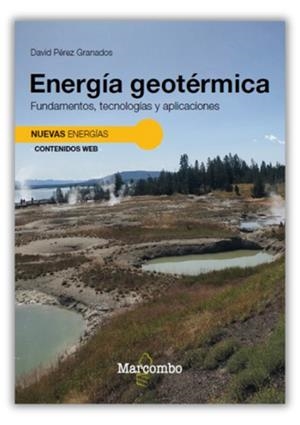 ENERGIA GEOTERMICA. FUNDAMENTOS, TECNOLOGIAS Y APLICACIONES | 9788426740328 | PEREZ GRANADOS, DAVID