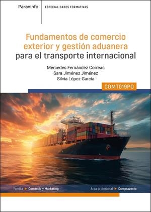 FUNDAMENTOS DE COMERCIO EXTERIOR Y GESTION ADUANERA PARA EL TRANSPORTE INTERNACIONAL | 9788428367592 | FERNANDEZ CORREAS, MERCEDES / JIMENEZ JIMENEZ, SARA