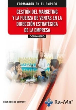 GESTIÓN DEL MARKETING Y LA FUERZA DE VENTAS EN LA DIRECCIÓN ESTRATEGICA DE LA EMPRESA | 9791387642914 | MORENO COMPANY, ROSA MARIA