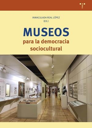 MUSEOS PARA LA DEMOCRACIA SOCIOCULTURAL | 9788410263963 | REAL LOPEZ, INMACULADA