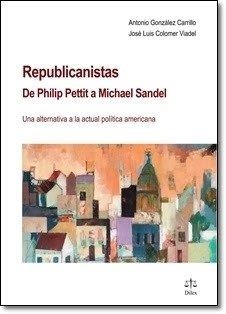 REPUBLICANISTAS DE PHILIP PETTIT A MICHAEL SANDEL | 9788492754601 | GONZÁLEZ CARRILLO, ANTONIO / COLOMER VIADEL, JOSÉ LUIS