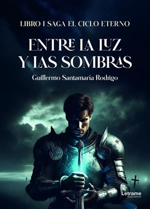ENTRE LA LUZ Y LAS SOMBRAS | 9788410899735 | SANTAMARIA RODRIGO, GUILLERMO