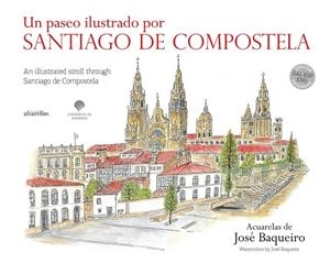 PASEO ILUSTRADO POR SANTIAGO DE COMPOSTELA, UN | 9788418567742 | BAQUEIRO CANABAL, JOSÉ