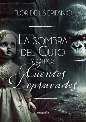 SOMBRA DEL GUTO Y OTROS CUENTOS DEPRAVADOS, LA | 9791387737023 | EPIFANIO, FLOR DE LIS