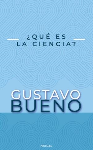 QUE ES LA CIENCIA | 9788478486588 | BUENO, GUSTAVO
