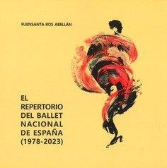 REPERTORIO DEL BALLET NACIONAL DE ESPAÑA (1978-2023), EL | 9788490414866 | ROS ABELLAN, FUENSANTA