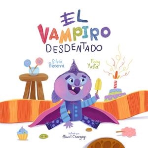 VAMPIRO DESDENTADO, EL | 9788409691067 | BECERRA, SILVIA / YUSTA, FANY