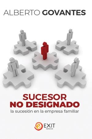 SUCESOR NO DESIGNADO. LA SUCESIÓN EN LA EMPRESA FAMILIAR | 9788412938746 | GOVANTES, ALBERTO