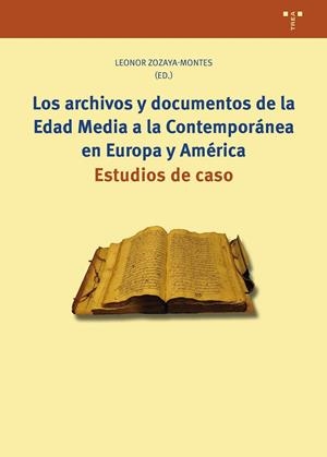 ARCHIVOS Y DOC, LOS. DE LA EDAD MEDIA A LA CONTEMPORÁNEA | 9788410263673 | ZOZAYA MONTES, LEONOR