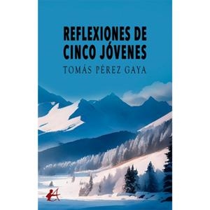 REFLEXIONES DE CINCO JÓVENES | 9791387612948 | PÉREZ GAYA, TOMÁS