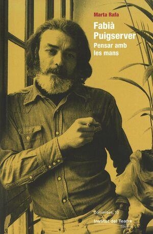 FABIÀ PUIGSERVER. PENSAR AMB LES MANS | 9788410278219 | RAFA, MARTA