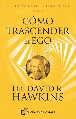 PROGRESO ESPIRITUAL 01, EL - CÓMO TRASCENDER EL EGO | 9788412974829 | HAWKINS, DAVID R.