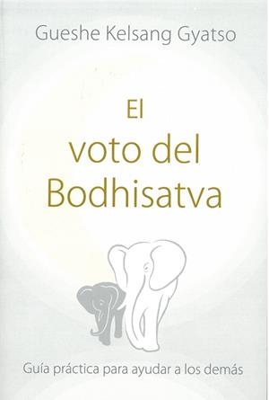VOTO DEL BODHISATVA, EL | 9788418368745 | GYATSO RIMPOCHÉ, GUESHE KELSANG