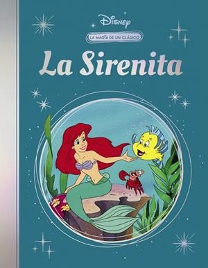 SIRENITA, LA (LA MAGIA DE UN CLÁSICO DISNEY) | 9788419487391 | DISNEY