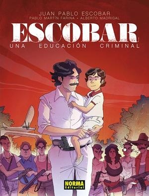 ESCOBAR. UNA EDUCACIÓN CRIMINAL | 9788467976779 | MADRIGAL, ALBERTO