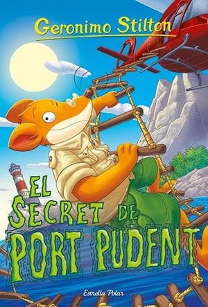 GERONIMO STILTON 100. EL SECRET DE PORT PUDENT | 9791387519582 | STILTON, GERONIMO