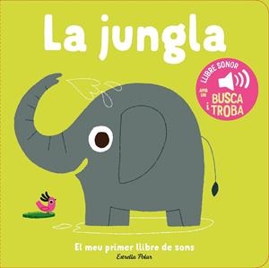 JUNGLA, LA. EL MEU PRIMER LLIBRE DE SONS | 9788413899381 | BILLET, MARION