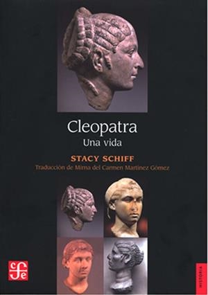 CLEOPATRA. UNA VIDA | 9786071675798 | SCHIFF, STACY
