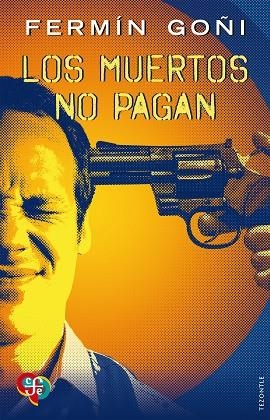 MUERTOS NO PAGAN, LOS | 9788437508344 | GOÑI, FERMIN