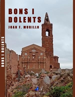 BONS I DOLENTS | 9788409710980 | MURILLO MUÑOZ, JOAN FRANCESC