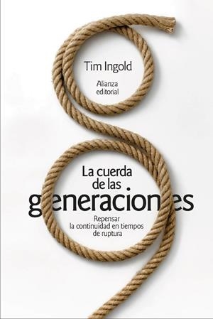 CUERDA DE LAS GENERACIONES, LA | 9788411489713 | INGOLD, TIM
