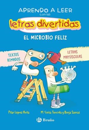 APRENDO A LEER CON LAS LETRAS DIVERTIDAS 07. EL MICROBIO FELIZ | 9788469644102 | LÓPEZ ÁVILA, PILAR