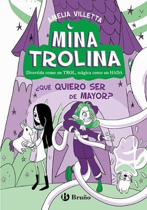 MINA TROLINA 04. ¿QUÉ QUIERO SER DE MAYOR? | 9788469642153 | VILLETTA, AMELIA