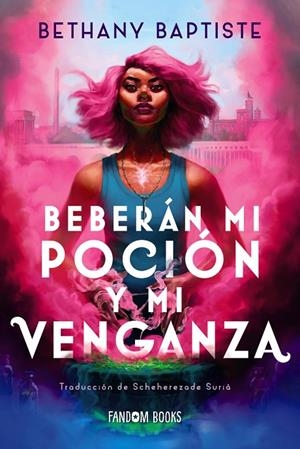 BEBERÁN MI POCIÓN Y MI VENGANZA | 9788419831262 | BAPTISTE, BETHANY