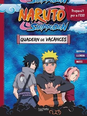 QUADERN DE VACANCES NARUTO SHIPPUDEN. PREPARA'T PER A L'ESO: REPASSA LLENGUA I MATES | 9788410301115 | MEYER, AURORE