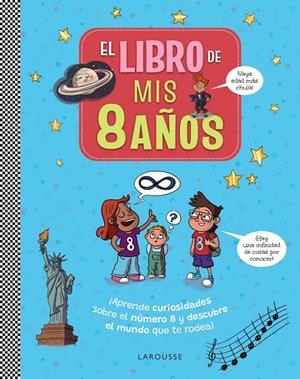 LIBRO DE MIS 8 AÑOS, EL | 9791387520243 | LAROUSSE EDITORIAL