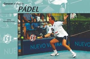 CONOCER DEL DEPORTE. PADEL | 9788479024048 | GONZÁLEZ CARVAJAL, CARLOS