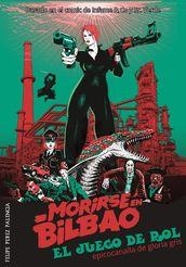 MORIRSE EN BILBAO - EL JUEGO DE ROL EPICOCANALLA | 9788412117004 | PEREZ PALENCIA, FELIPE