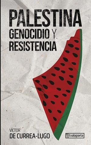 PALESTINA. GENOCIDIO Y RESISTENCIA | 9788410246249 | DE CURREA-LUGO, VICTOR