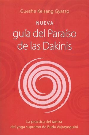 NUEVA GUÍA DEL PARAÍSO DE LAS DAKINIS | 9788418727153 | GYATSO RIMPOCHÉ, GUESHE KELSANG